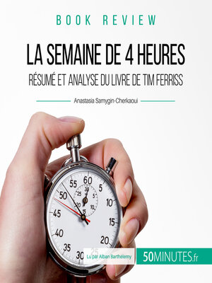 cover image of Résumé du livre "La semaine de 4 heures" de Tim Ferriss